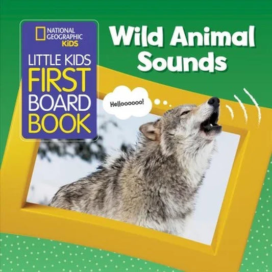 First Board Books:  Little Kids First Board Book: Wild Animal Sounds (Board Book)