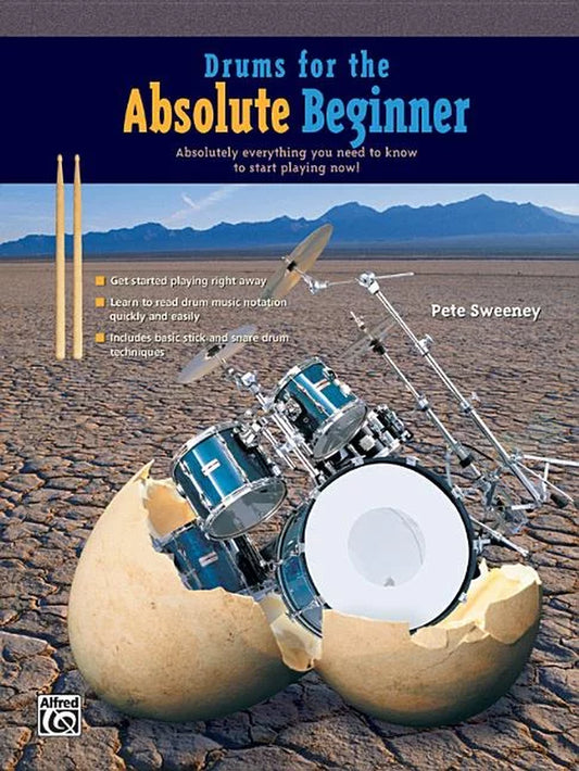 Absolute Beginner: Drums for the Absolute Beginner: Absolutely Everything You Need to Know